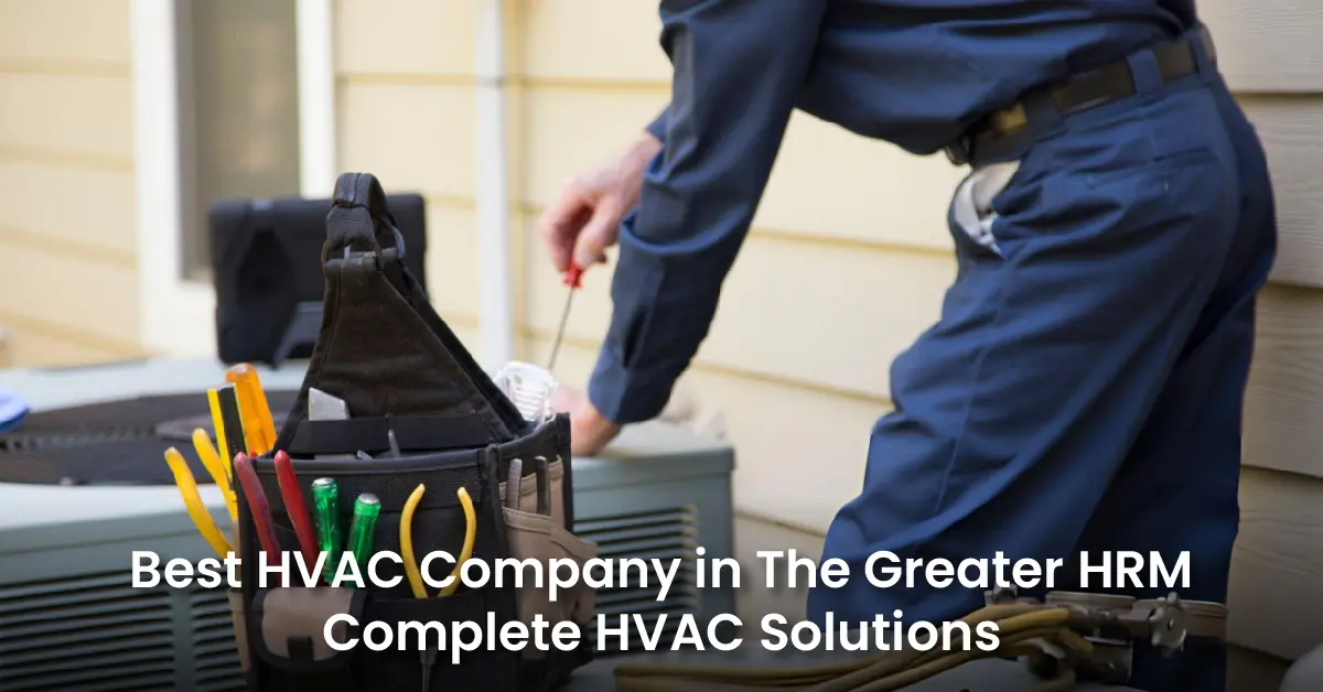 Best HVAC Company in The Greater HRM | Complete HVAC Solutions 1 best hvac company in hrm