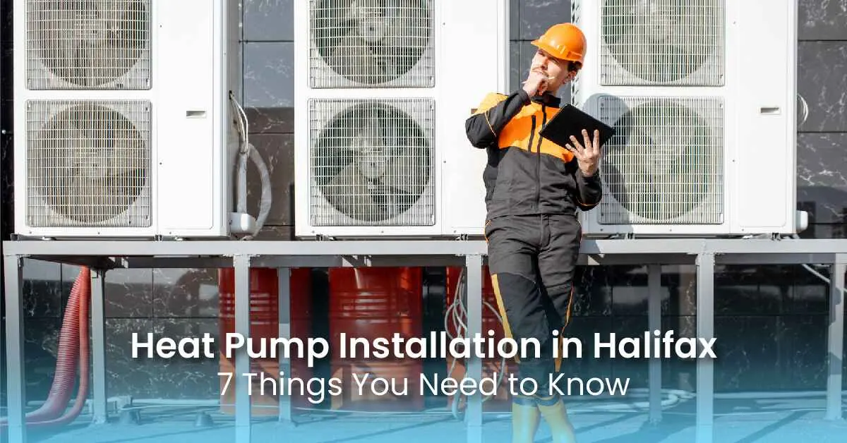 Heat Pump Installation in Halifax | 7 Things You Need to Know 1 technician installing heat pump in halifax
